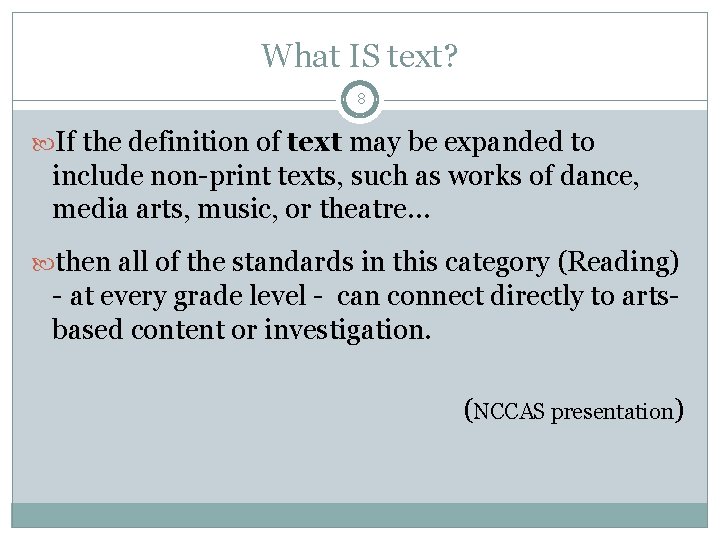 What IS text? 8 If the definition of text may be expanded to include