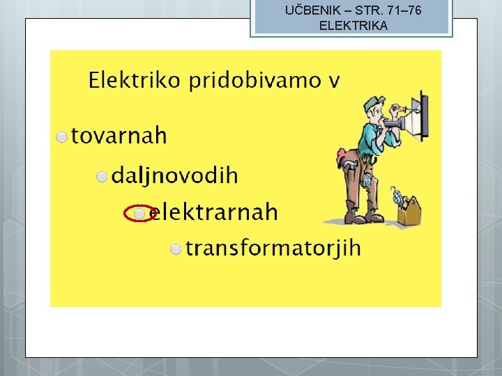 UČBENIK – STR. 71– 76 ELEKTRIKA 
