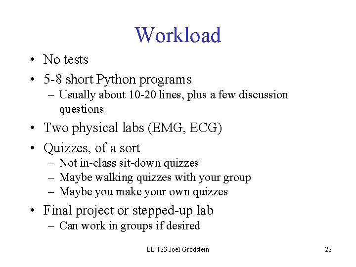 Workload • No tests • 5 -8 short Python programs – Usually about 10