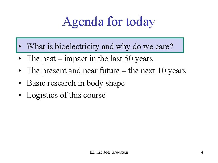 Agenda for today • • • What is bioelectricity and why do we care?
