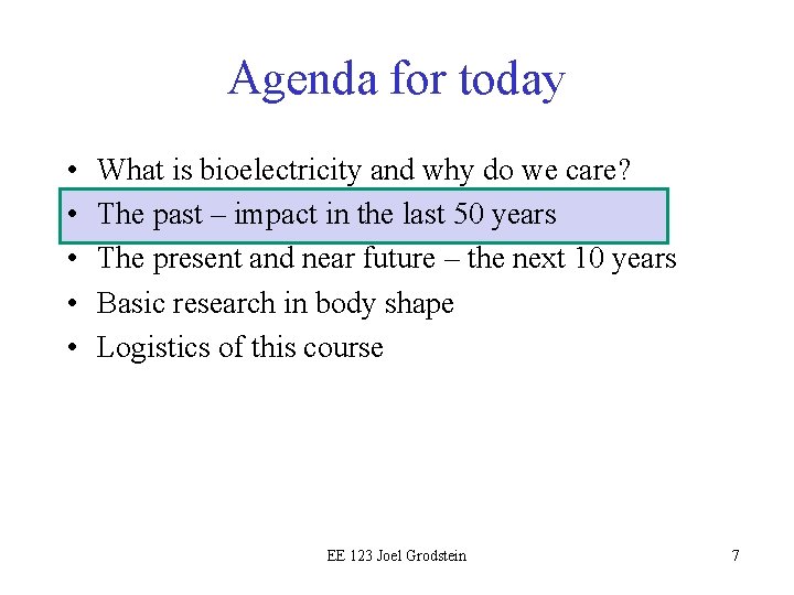 Agenda for today • • • What is bioelectricity and why do we care?