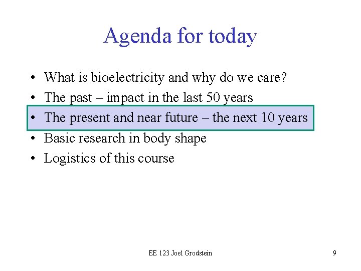 Agenda for today • • • What is bioelectricity and why do we care?