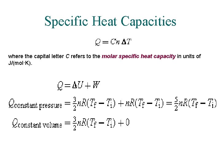 Specific Heat Capacities where the capital letter C refers to the molar specific heat