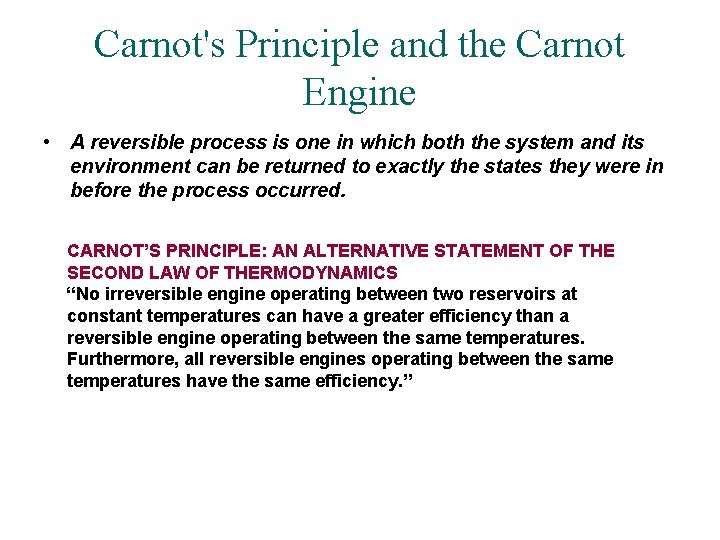 Carnot's Principle and the Carnot Engine • A reversible process is one in which