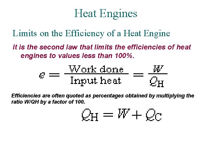 Heat Engines Limits on the Efficiency of a Heat Engine It is the second