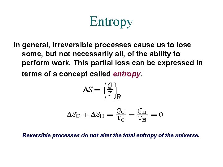 Entropy In general, irreversible processes cause us to lose some, but not necessarily all,