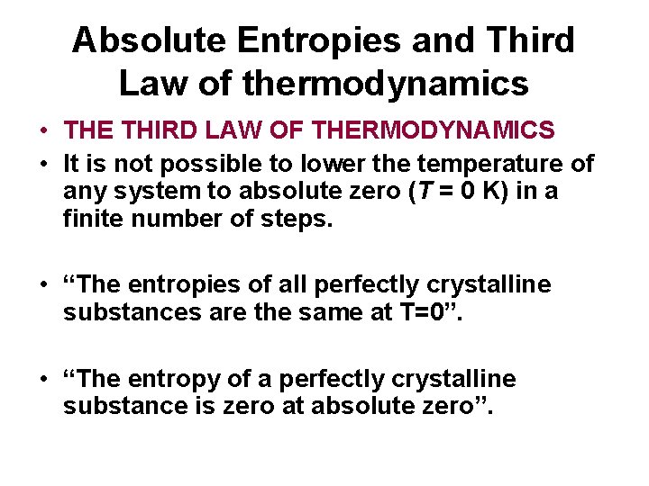 Absolute Entropies and Third Law of thermodynamics • THE THIRD LAW OF THERMODYNAMICS •