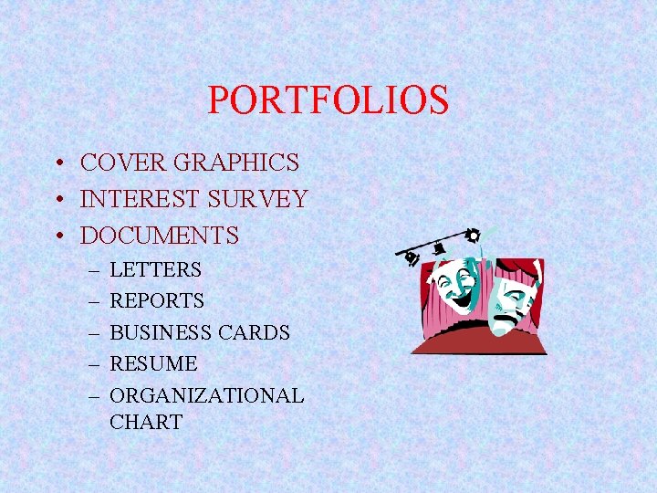 PORTFOLIOS • COVER GRAPHICS • INTEREST SURVEY • DOCUMENTS – – – LETTERS REPORTS