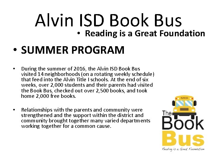 Alvin ISD Book Bus • Reading is a Great Foundation • SUMMER PROGRAM •