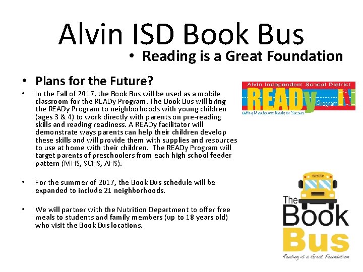 Alvin ISD Book Bus • Reading is a Great Foundation • Plans for the