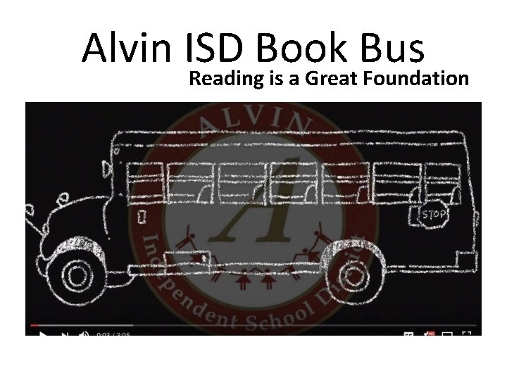 Alvin ISD Book Bus Reading is a Great Foundation 