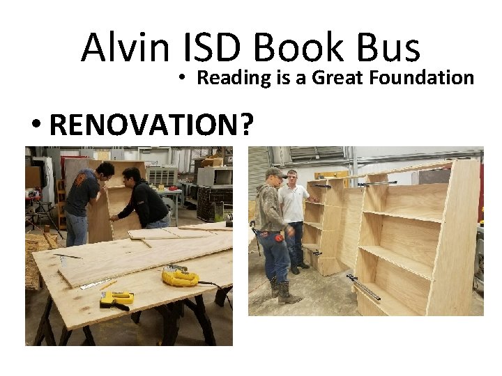 Alvin ISD Book Bus • Reading is a Great Foundation • RENOVATION? 