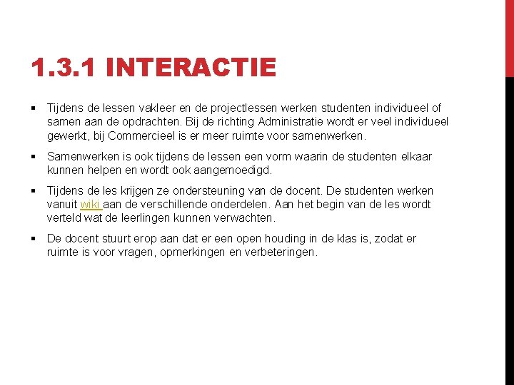 1. 3. 1 INTERACTIE § Tijdens de lessen vakleer en de projectlessen werken studenten