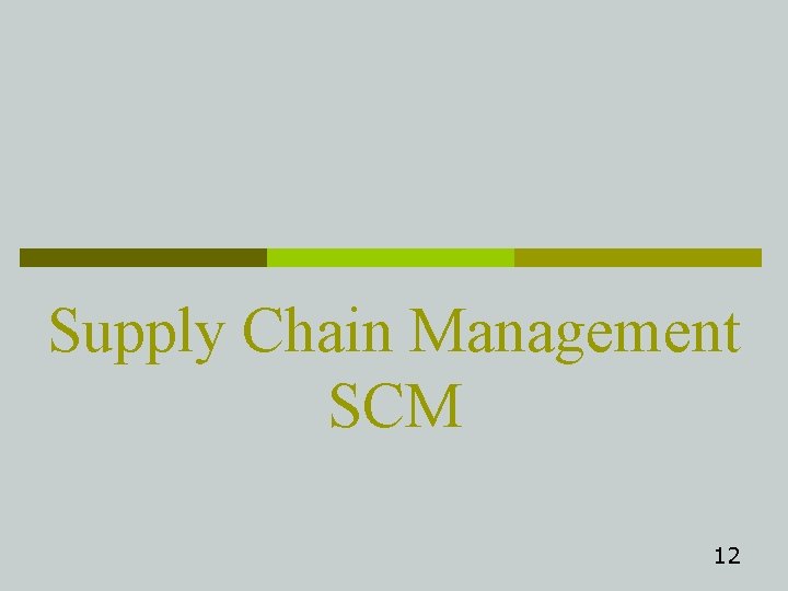 Supply Chain Management SCM 12 