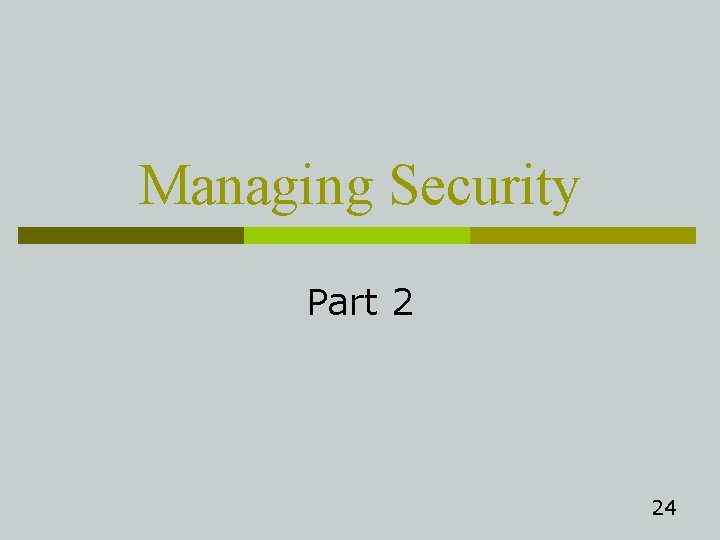 Managing Security Part 2 24 