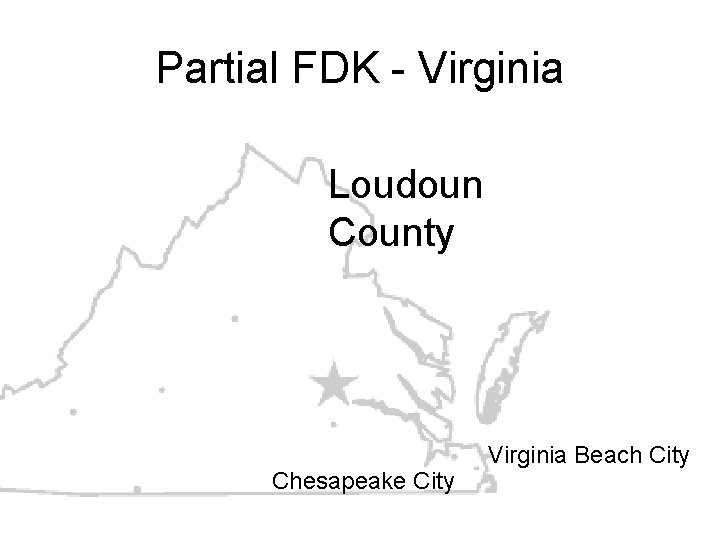 Partial FDK - Virginia Loudoun County Chesapeake City Virginia Beach City 