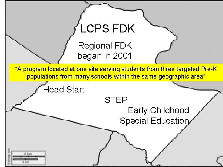 LCPS FDK Regional FDK began in 2001 “A program located at one site serving