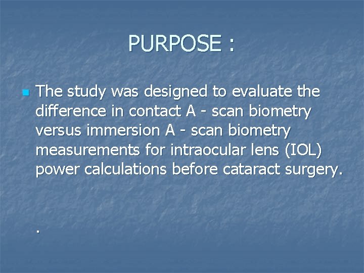 PURPOSE : n The study was designed to evaluate the difference in contact A