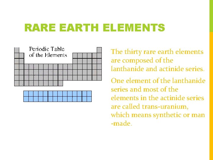 RARE EARTH ELEMENTS The thirty rare earth elements are composed of the lanthanide and