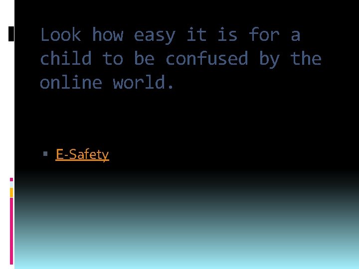 Look how easy it is for a child to be confused by the online
