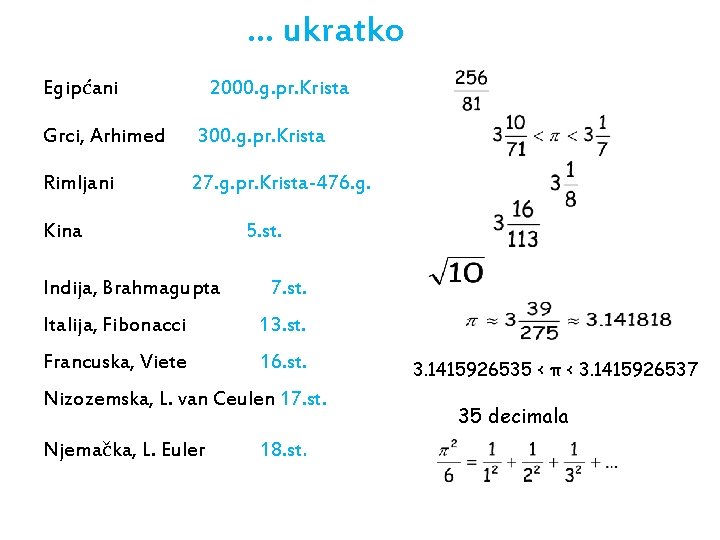 . . . ukratko Egipćani 2000. g. pr. Krista Grci, Arhimed 300. g. pr.