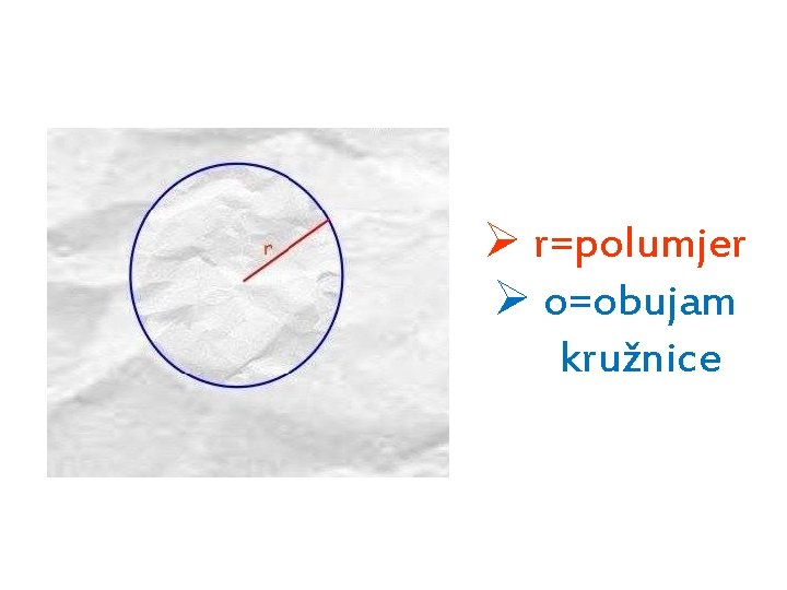 Ø r=polumjer Ø o=obujam kružnice 