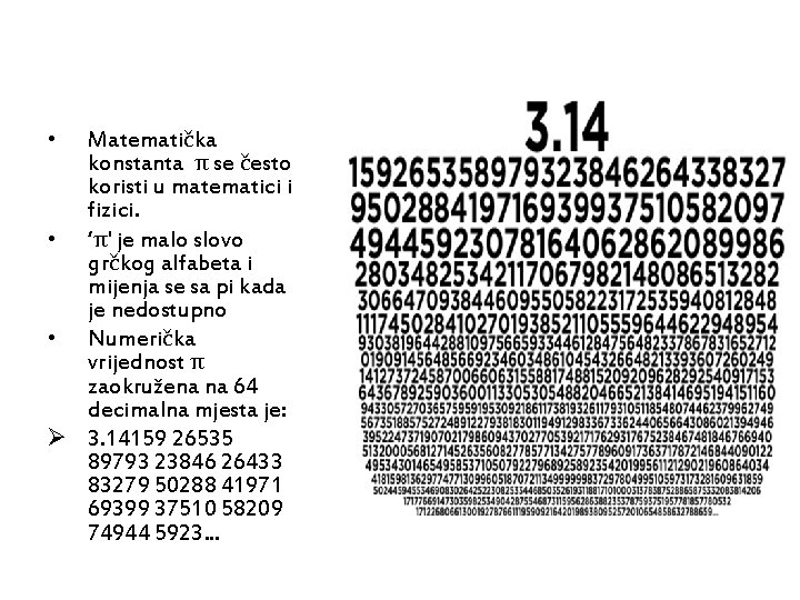  • Matematička konstanta π se često koristi u matematici i fizici. • ‘π'