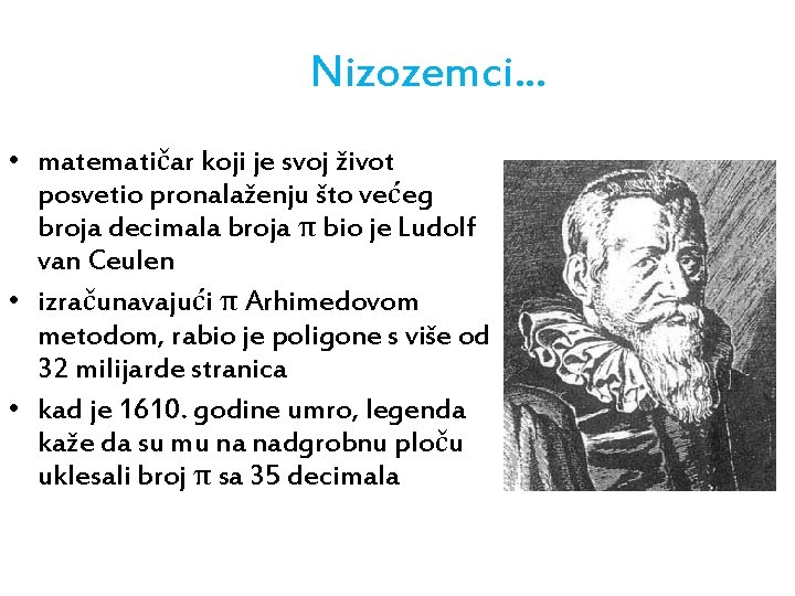 Nizozemci. . . • matematičar koji je svoj život posvetio pronalaženju što većeg broja