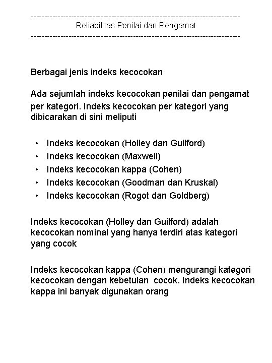 ---------------------------------------Reliabilitas Penilai dan Pengamat --------------------------------------- Berbagai jenis indeks kecocokan Ada sejumlah indeks kecocokan penilai