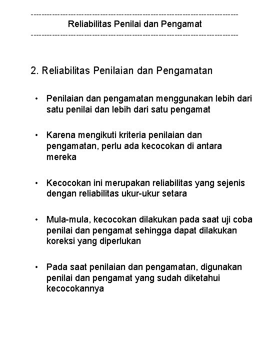 --------------------------------------- Reliabilitas Penilai dan Pengamat --------------------------------------- 2. Reliabilitas Penilaian dan Pengamatan • Penilaian dan