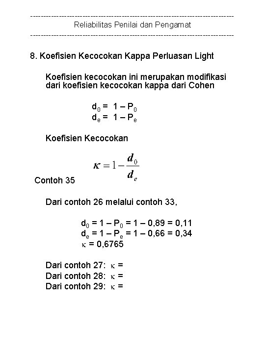 ---------------------------------------Reliabilitas Penilai dan Pengamat --------------------------------------- 8. Koefisien Kecocokan Kappa Perluasan Light Koefisien kecocokan ini