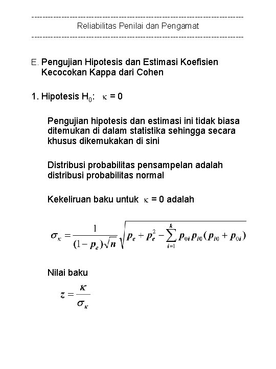 ---------------------------------------Reliabilitas Penilai dan Pengamat ---------------------------------------E. Pengujian Hipotesis dan Estimasi Koefisien Kecocokan Kappa dari Cohen