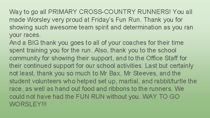 Way to go all PRIMARY CROSS-COUNTRY RUNNERS! You all made Worsley very proud at