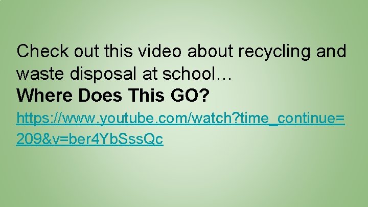 Check out this video about recycling and waste disposal at school… Where Does This