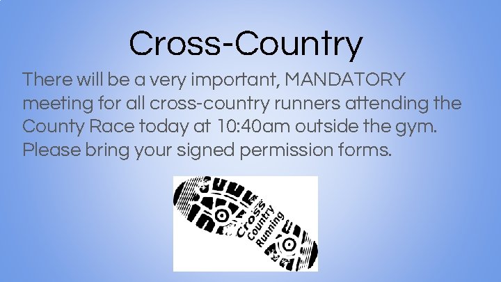 Cross-Country There will be a very important, MANDATORY meeting for all cross-country runners attending