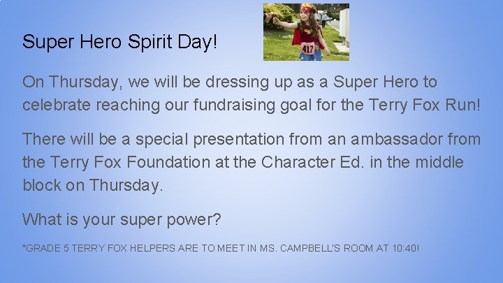 Super Hero Spirit Day! On Thursday, we will be dressing up as a Super