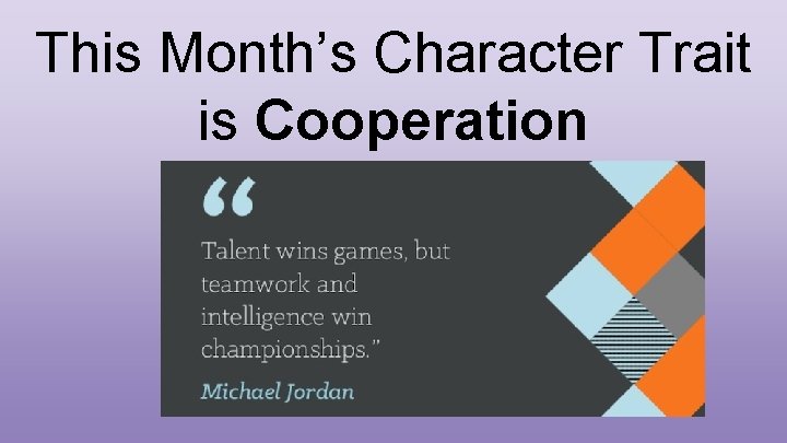 This Month’s Character Trait is Cooperation 