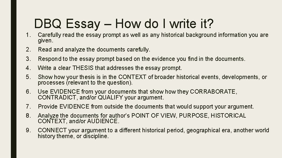 DBQ Essay – How do I write it? 1. Carefully read the essay prompt