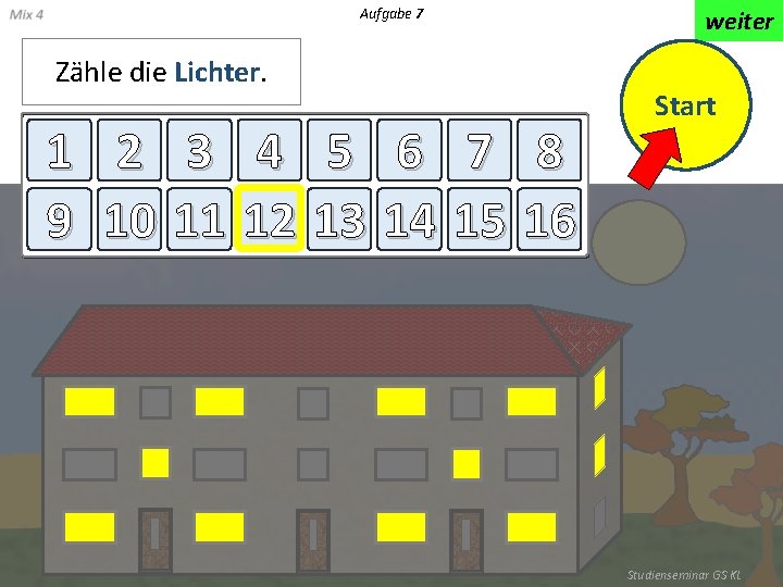 Aufgabe 7 Zähle die Lichter. 1 2 3 4 5 6 7 8 9