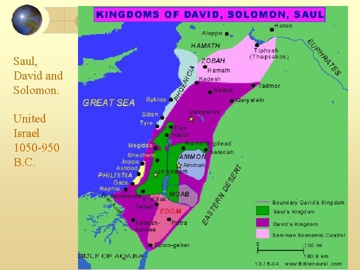 Saul, David and Solomon. United Israel 1050 -950 B. C. 