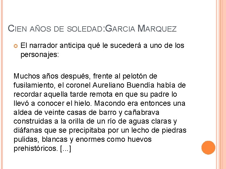 CIEN AÑOS DE SOLEDAD: GARCIA MARQUEZ El narrador anticipa qué le sucederá a uno