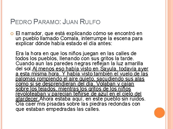 PEDRO PARAMO: JUAN RULFO El narrador, que está explicando cómo se encontró en un