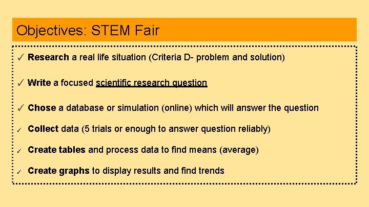 Objectives: STEM Fair ✓ Research a real life situation (Criteria D- problem and solution)