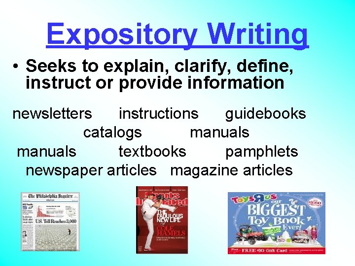 Expository Writing • Seeks to explain, clarify, define, instruct or provide information newsletters instructions