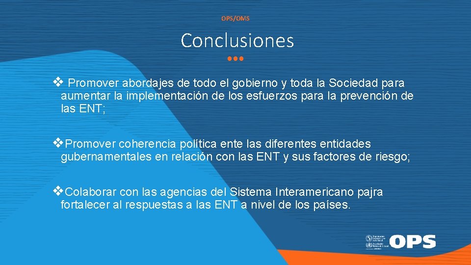 OPS/OMS Conclusiones v Promover abordajes de todo el gobierno y toda la Sociedad para