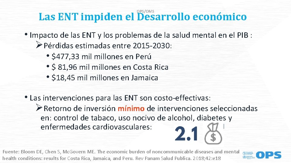 OPS/OMS Las ENT impiden el Desarrollo económico • Impacto de las ENT y los