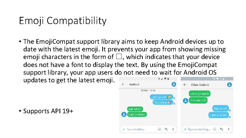 Emoji Compatibility • The Emoji. Compat support library aims to keep Android devices up Emoji Compatibility • The Emoji. Compat support library aims to keep Android devices up