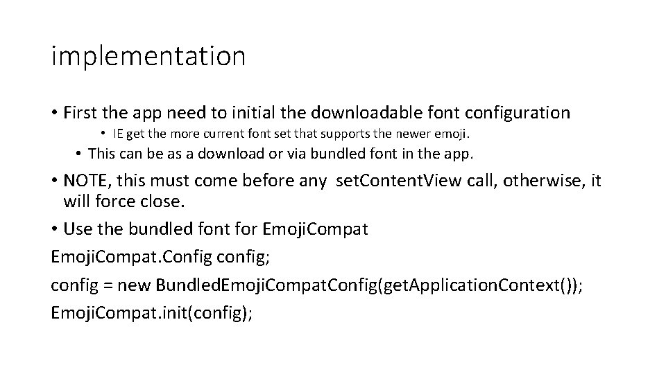 implementation • First the app need to initial the downloadable font configuration • IE implementation • First the app need to initial the downloadable font configuration • IE