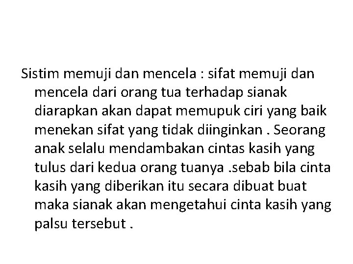 Sistim memuji dan mencela : sifat memuji dan mencela dari orang tua terhadap sianak