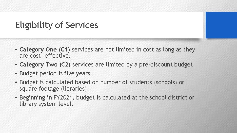 Eligibility of Services • Category One (C 1) services are not limited in cost